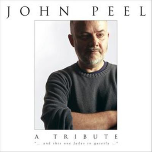 John Peel: A Tribute