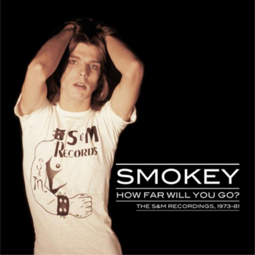 How Far Will You Go?: The S&M Recordings 1973-81