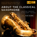 About the Classical Saxophone