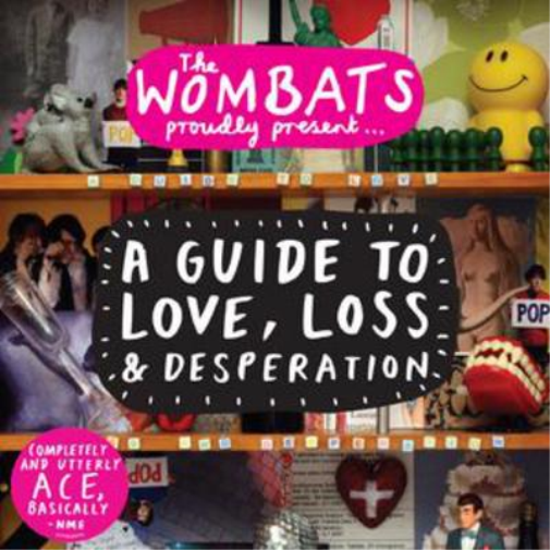 Proudly Present... A Guide to Love, Loss and Desperation