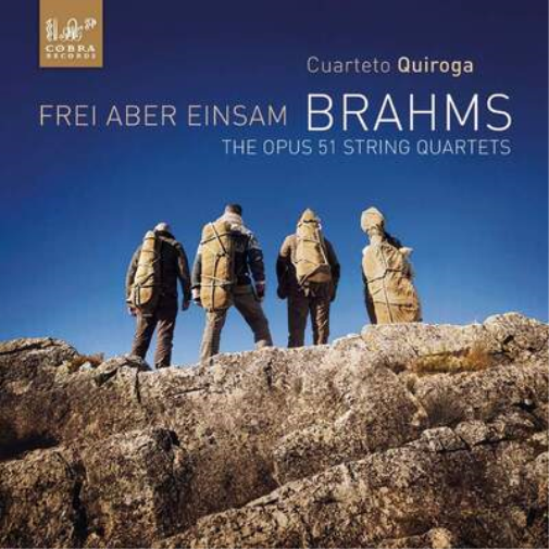 Brahms: Frei Aber Einsam: The Opus 51 String Quartets