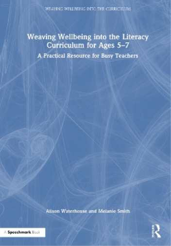 Weaving Wellbeing into the Literacy Curriculum for Ages 5-7