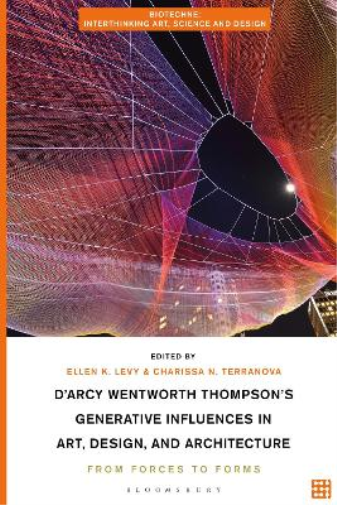 D'Arcy Wentworth Thompson's Generative Influences in Art, Design, and Architecture