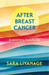After Breast Cancer: A Recovery Handbook