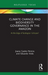 Climate Change and Biodiversity Governance in the Amazon