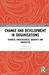 Change and Development in Organisations