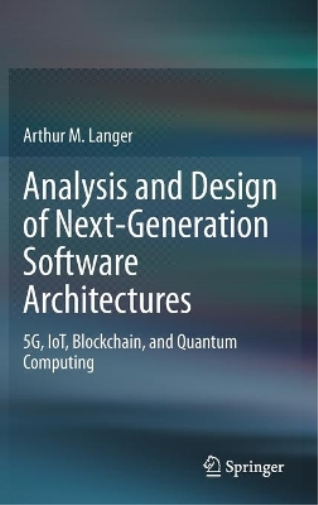 Analysis and Design of Next-Generation Software Architectures