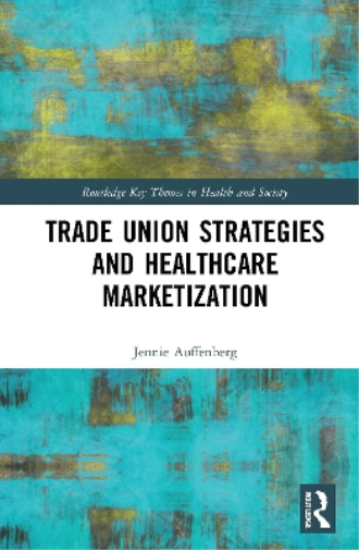 Trade Union Strategies against Healthcare Marketization
