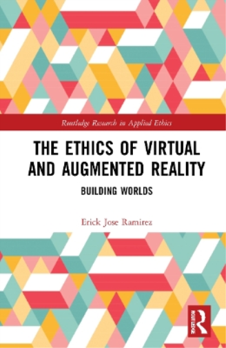 The Ethics of Virtual and Augmented Reality