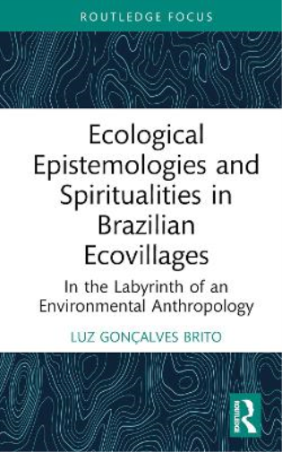 Ecological Epistemologies and Spiritualities in Brazilian Ecovillages