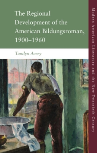 The Regional Development of the American Bildungsroman, 1900 1960