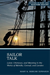 Sailor Talk: Labor, Utterance, and Meaning in the Works of Melville, Conrad, and London: 1 (Studies in Port and Maritime History