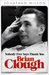 Brian Clough: Nobody Ever Says Thank You