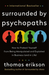 Surrounded by Psychopaths