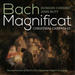 Bach: Magnificat/Christmas Cantata 63
