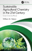 Sustainable Agricultural Chemistry in the 21st Century