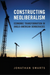 Constructing Neoliberalism