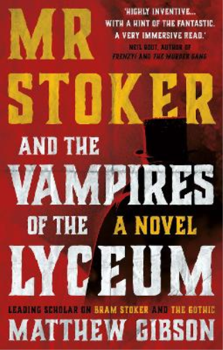 Mr Stoker and the Vampires of the Lyceum