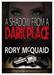 A Shadow from a Dark Place