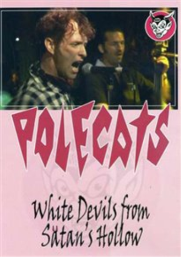 Polecats, The -White Devils From Satans Hollow