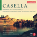 Casella: Symphony No. 1/Elegia Eroica/...