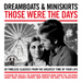 Dreamboats and Miniskirts: Those Were the Days
