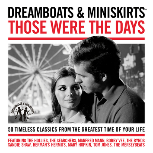 Dreamboats and Miniskirts: Those Were the Days