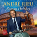André Rieu and His Johann Strauss Orchestra: Roman Holiday