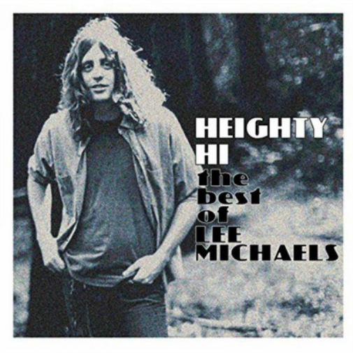 Heighty Hi: The Best of Lee Michaels