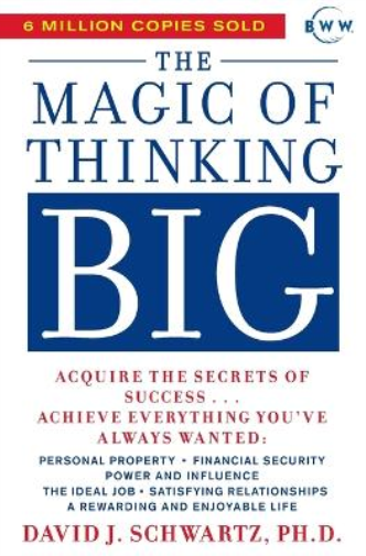 The Magic of Thinking Big