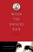 When the Danube Ran Red