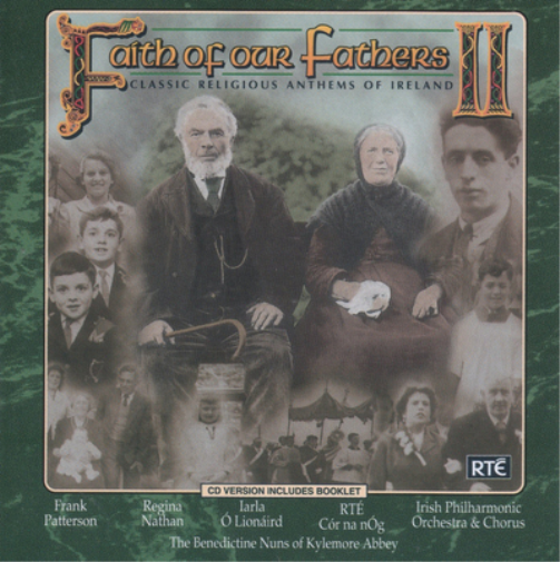 Faith of Our Fathers - Religious Anthems from Ireland - Volume 2