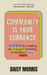 Community Is Your Currency