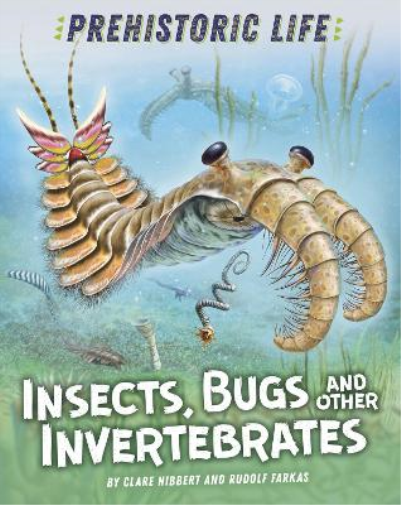 Prehistoric Life: Insects, Bugs and Other Invertebrates