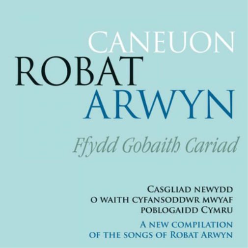 Caneuon Robat Arwyn: Ffydd Gobaith Cariad