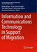 Information and Communications Technology in Support of Migration