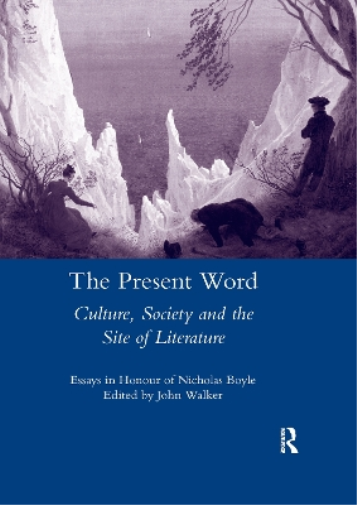 The Present Word. Culture, Society and the Site of Literature