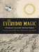 Everyday Magic
