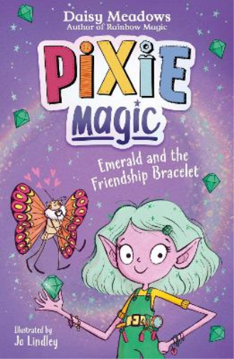 Pixie Magic: Emerald and the Friendship Bracelet