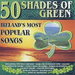 50 Shades of Green: Ireland's Most Popular Songs