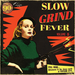 Slow Grind Fever - Volume 5