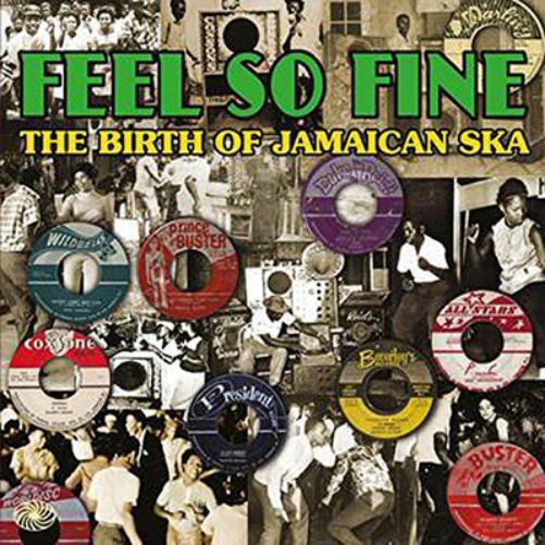 Feel So Fine:: The Birth of Jamaican Ska