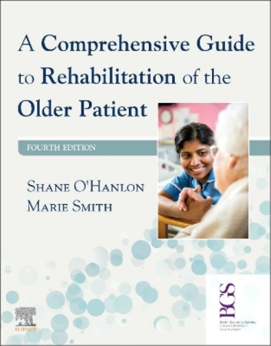 A Comprehensive Guide to Rehabilitation of the Older Patient