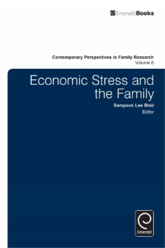 Economic Stress and the Family: 6 (Contemporary Perspectives in Family Research, 6