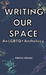 Writing Our Space