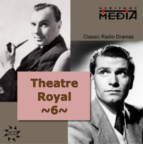 Theatre Royal: Classic Radio Dramas - Volume 6