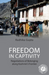 Freedom in Captivity