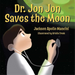 Dr. Jon Jon Saves the Moon