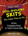 Take Two: Skill Building Skits You Have Time to Do
