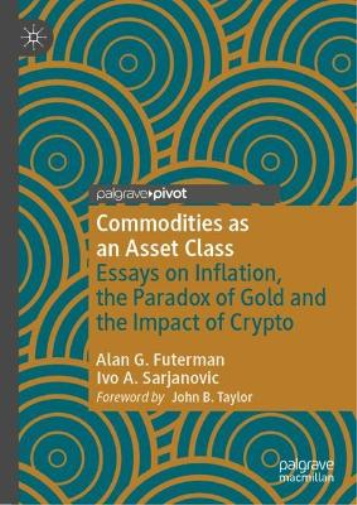 Commodities as an Asset Class: Essays on Inflation, the Paradox of Gold and the Impact of Crypto (Palgrave Studies in Classical Liberalism